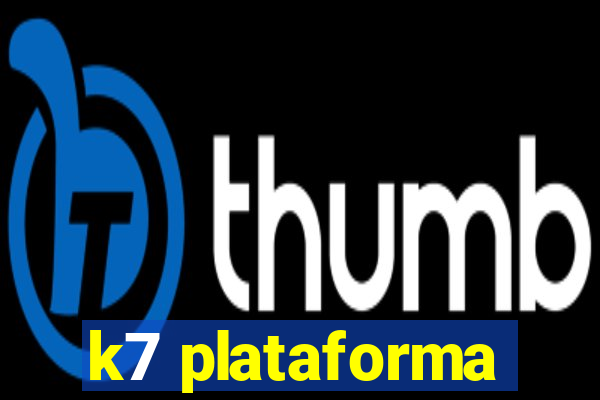 k7 plataforma